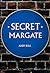 Secret Margate by Andy Bull