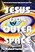 Jesus from Outer Space: What the Earliest Christians Really Believed about Christ