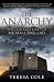 The Anarchy by Teresa Cole The Anarchy by Teresa Cole