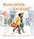 Black, White, Just Right! by Marguerite W. Davol Black, White, Just Right! by Marguerite W. Davol