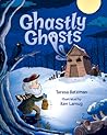 Ghastly Ghosts by Teresa Bateman