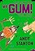 You're a Bad Man, Mr Gum!: The hilarious book for kids ages 7 to 11