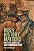Irish History Matters: Politics, Identities and Commemoration