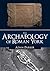 The Archaeology of Roman York by Adam Parker