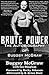 Brute Power by Buggsy McGraw Brute Power by Buggsy McGraw