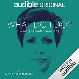 What Do I Do?: Mental Health and Me