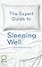 The Expert Guide to Sleeping Well: Everything you Need to Know to get a Good Night's Sleep