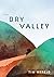 The Dry Valley