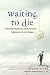 Waiting to Die by Kenneth Ring