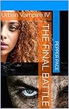 The Final Battle (Urban Vampire #4)