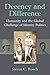 Decency and Difference: Humanity and the Global Challenge of Identity Politics (Configurations: Critical Studies Of World Politics)