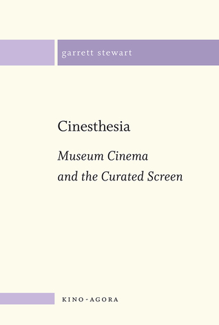 Cinesthesia: Museum Cinema and the Curated Screen (Kino-Agora)