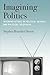 Imagining Politics by Stephen Benedict Dyson