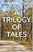 A Trilogy of Tales