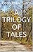 A Trilogy of Tales by Leah Lyrae Gary