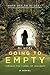 Going to Empty: Through the...