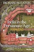 India in the Persianate Age, 1000–1765