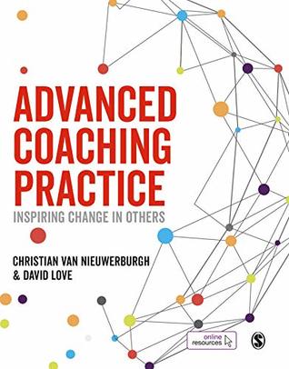 Advanced Coaching Practice: Inspiring Change in Others (Kindle Edition)