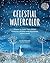 Celestial Watercolor: Learn to Paint the Zodiac Constellations and Seasonal Night Skies