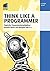 Think Like a Programmer: Typische Programmieraufgaben kreativ lösen am Beispiel von C++ (mitp Professional) (German Edition)