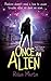 Once an Alien: Book Three o...