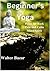 Beginners Yoga: : Poses for Back Pain and Calm Mind/Spirit