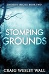 Stomping Grounds (Invasive Species Trilogy, #2) Stomping Grounds (Invasive Species Trilogy, #2)