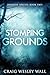 Stomping Grounds (Invasive Species Trilogy, #2)
