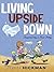 Living Upside Down by John Hickman