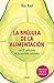 La brújula de la alimentación by Bas Kast