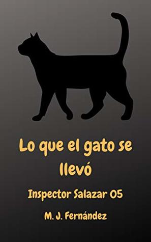 Lo que el gato se llevó (Inspector Salazar #5)