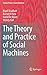 The Theory and Practice of Social Machines by Nigel Shadbolt