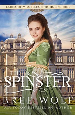 The Spinster (Ladies of Miss Bell's Finishing School #4)