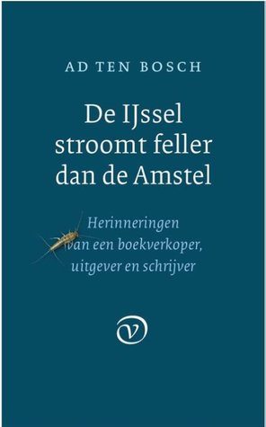 De IJssel stroomt feller dan de Amstel (Paperback)