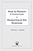 How to Reason + Reasoning in the Sciences: A Practical Guide