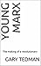 Young Marx: The making of a...