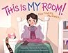 This Is MY Room! by Jennifer Richard Jacobson