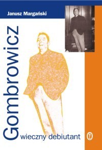 Gombrowicz, wieczny debiutant