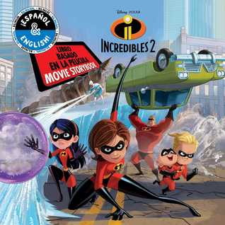 Disney/Pixar Incredibles 2: Movie Storybook / Libro basado en la película (English-Spanish) (27) (Disney Bilingual)