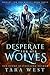 Desperate for Her Wolves (Hungry for Her Wolves #3)