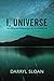 I, Universe: Demolishing and Rebuilding Spirituality for a Scientific Age