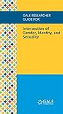 Gale Researcher Guide for: Intersection of Gender, Identity, and Sexuality