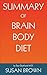 Summary of Brain Body Diet: 40 Days to a Lean, Calm, Energized, and Happy Self by Sara Gottfried