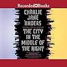 The City in the Middle of the Night by Charlie Jane Anders