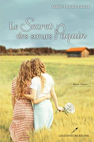 Le secret des soeurs Paquin (Kindle Edition)
