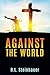 Against The World