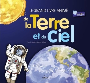 Le grand livre animé de la Terre et du Ciel (Spiral-bound)