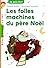 Les folles machines du père...