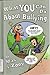 What YOU Can Do About Bullying By Max and Zoey