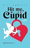 Hit me, Cupid